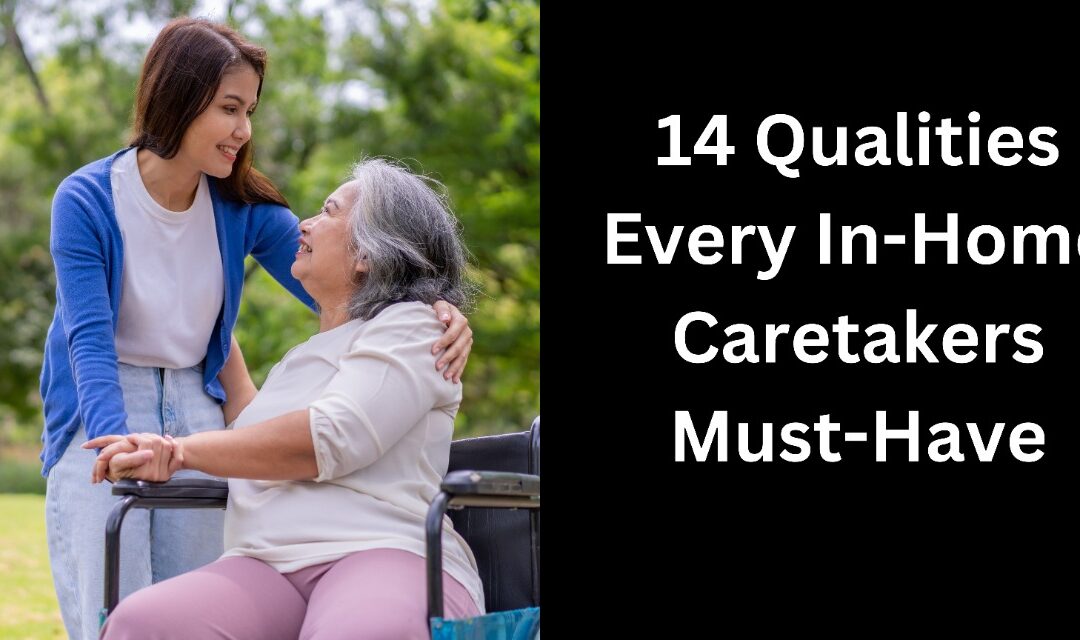 14-qualities-every-in-home-caretakers-must-have