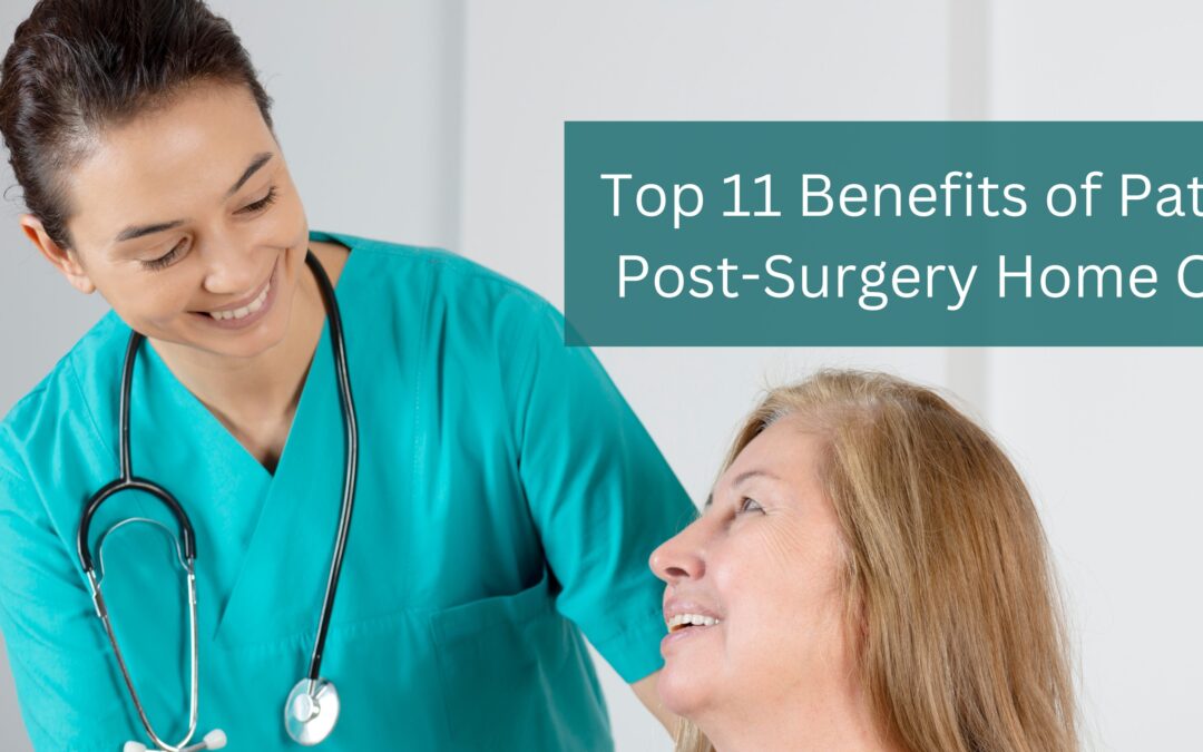 Top-11-Benefits-of-Patient-Post-Surgery-Home-Care-scaled